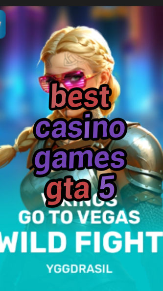 best casino games gta 5-fqqjrm9vrme7zzjgfjql.com